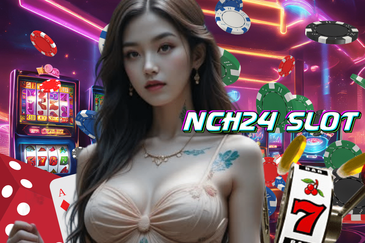 nch24 slot สมัคร